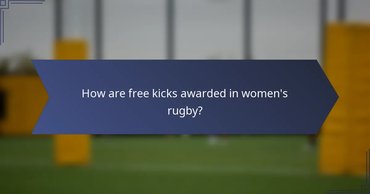 How are free kicks awarded in women's rugby?