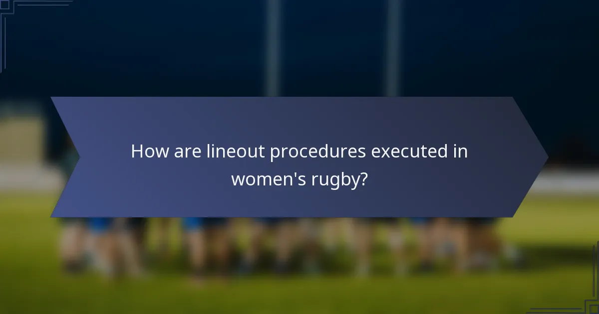 How are lineout procedures executed in women's rugby?