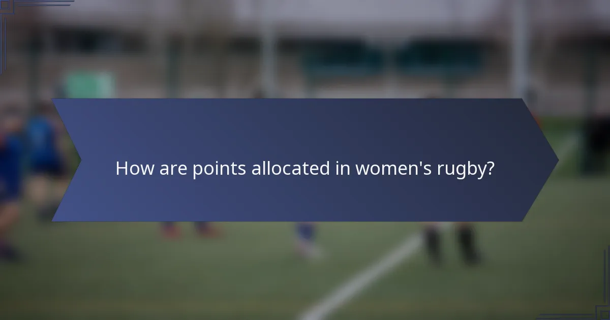 How are points allocated in women's rugby?