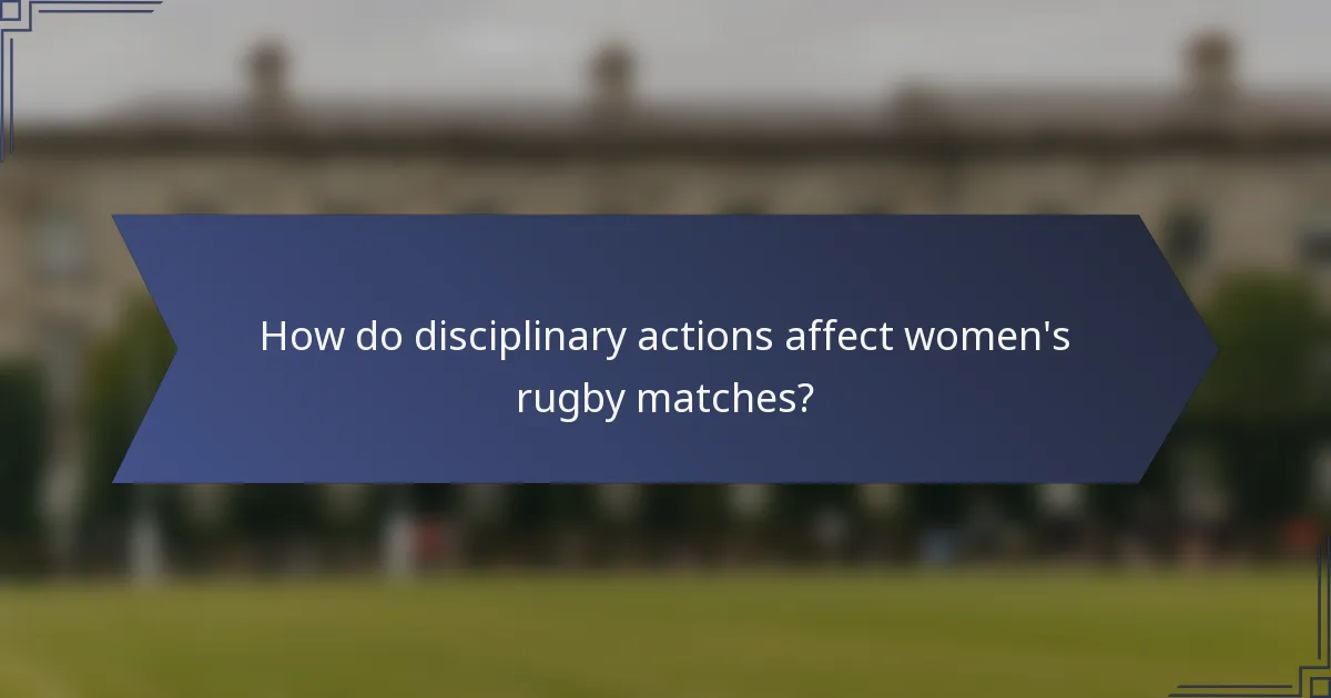 How do disciplinary actions affect women's rugby matches?