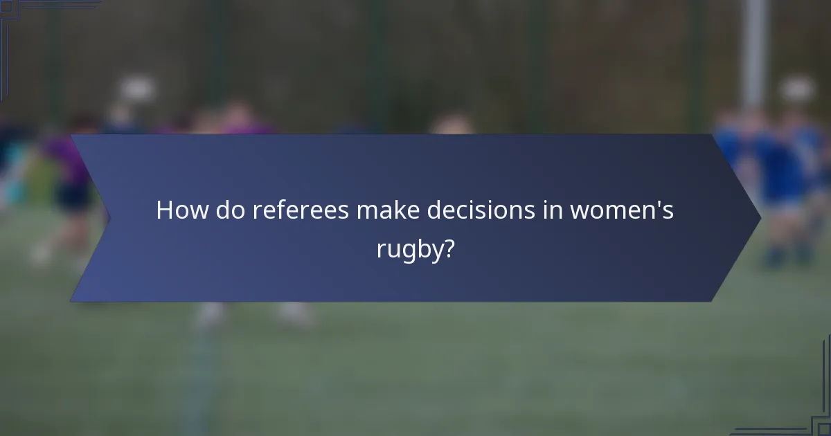 How do referees make decisions in women's rugby?
