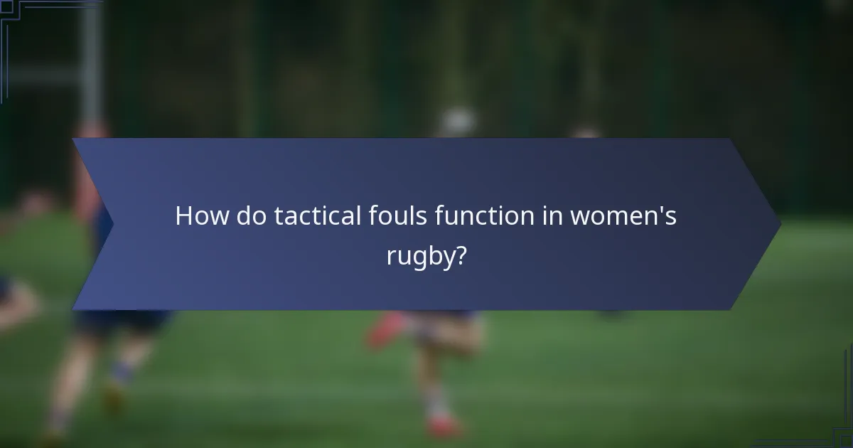 How do tactical fouls function in women's rugby?