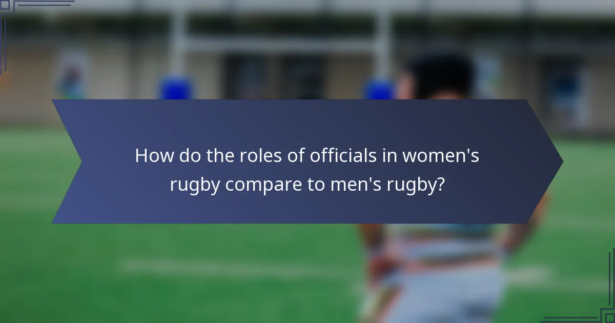 How do the roles of officials in women's rugby compare to men's rugby?
