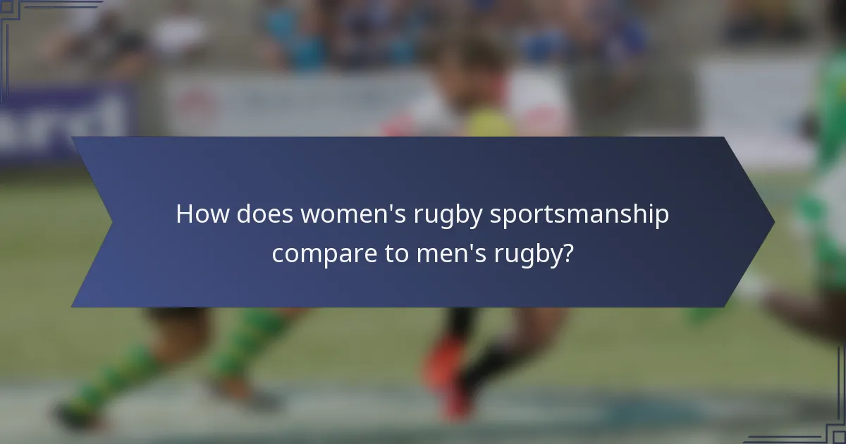 How does women's rugby sportsmanship compare to men's rugby?