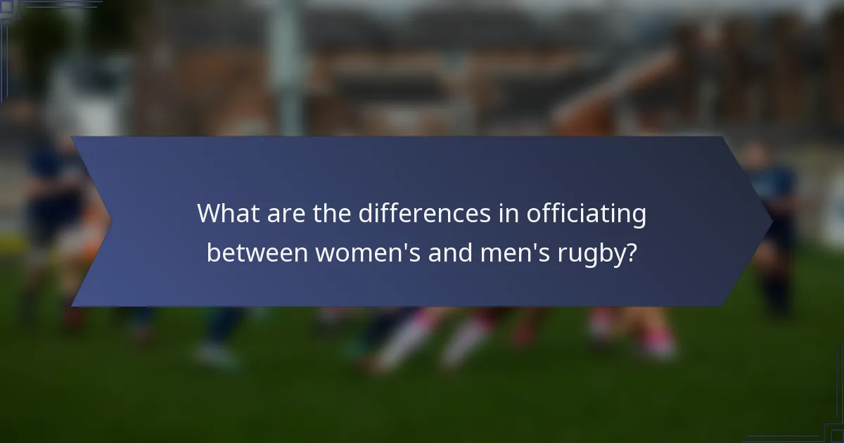 What are the differences in officiating between women's and men's rugby?
