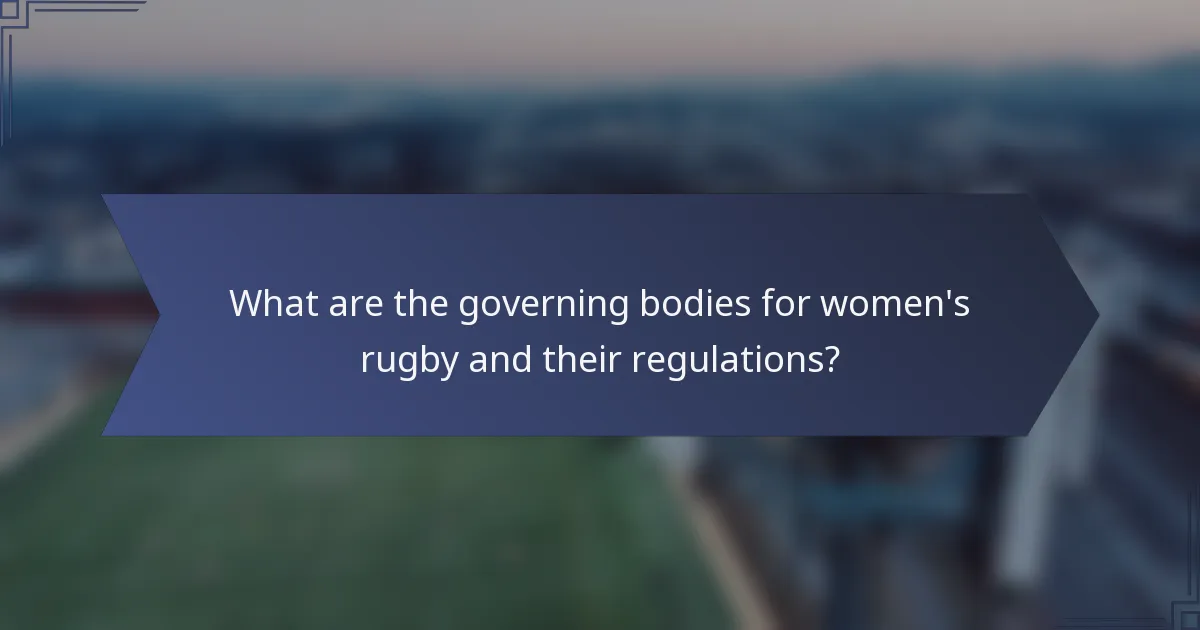 What are the governing bodies for women's rugby and their regulations?