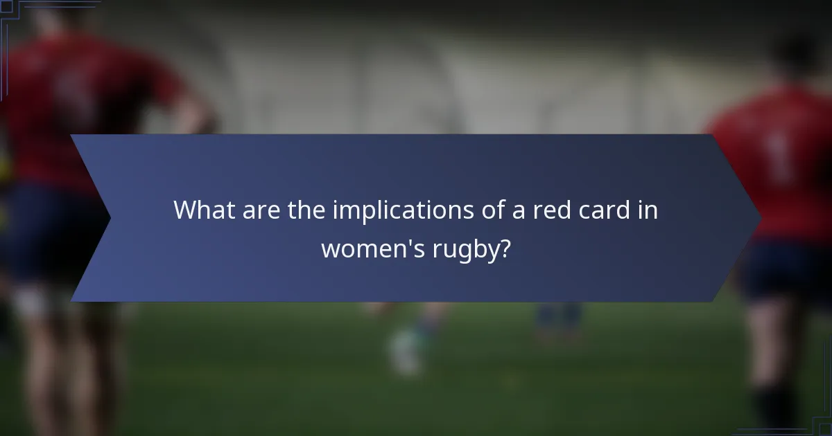 What are the implications of a red card in women's rugby?