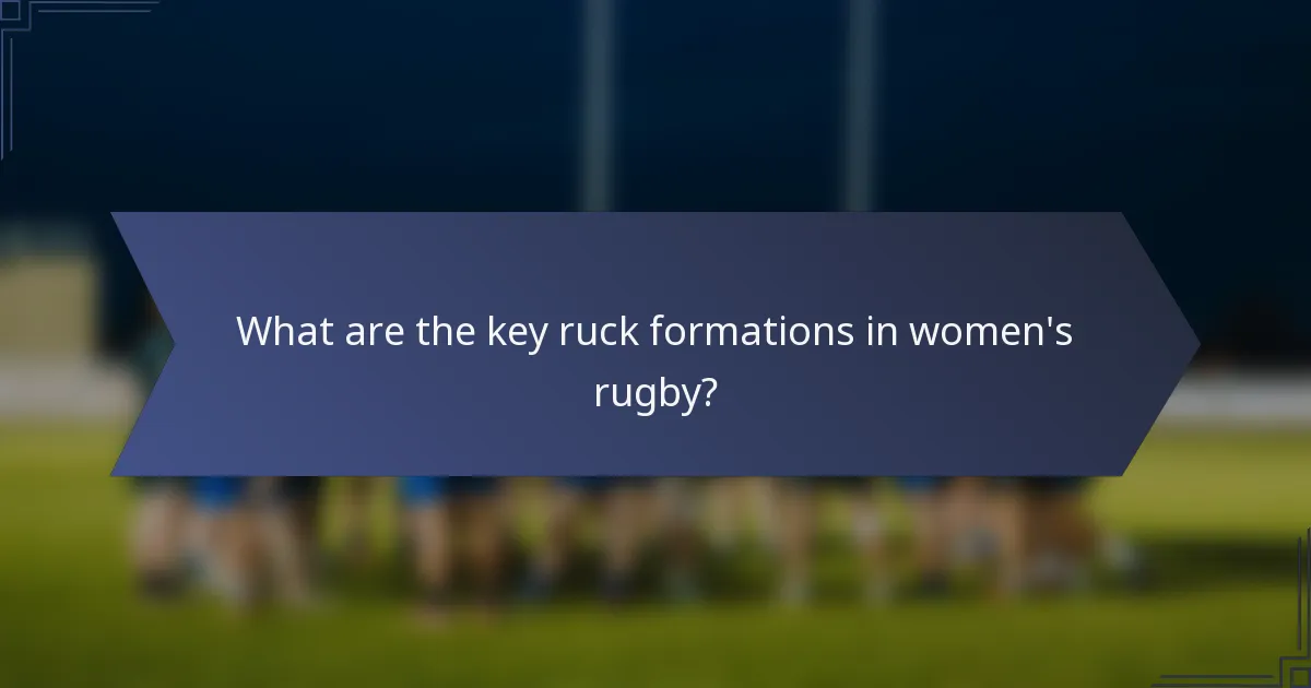 What are the key ruck formations in women's rugby?