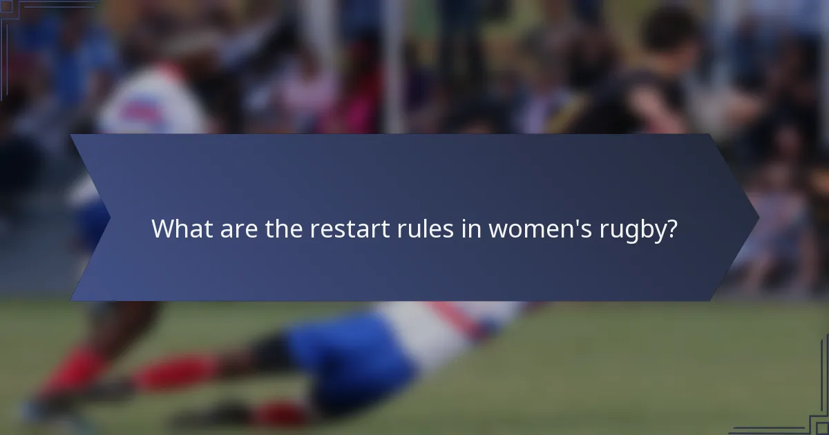 What are the restart rules in women's rugby?