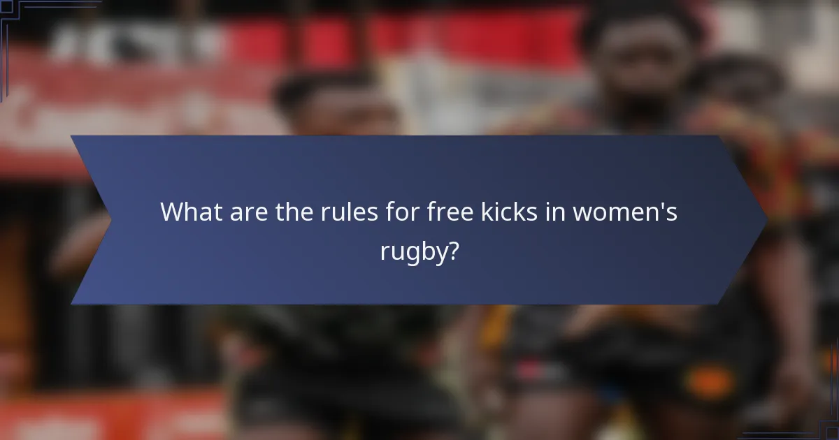 What are the rules for free kicks in women's rugby?