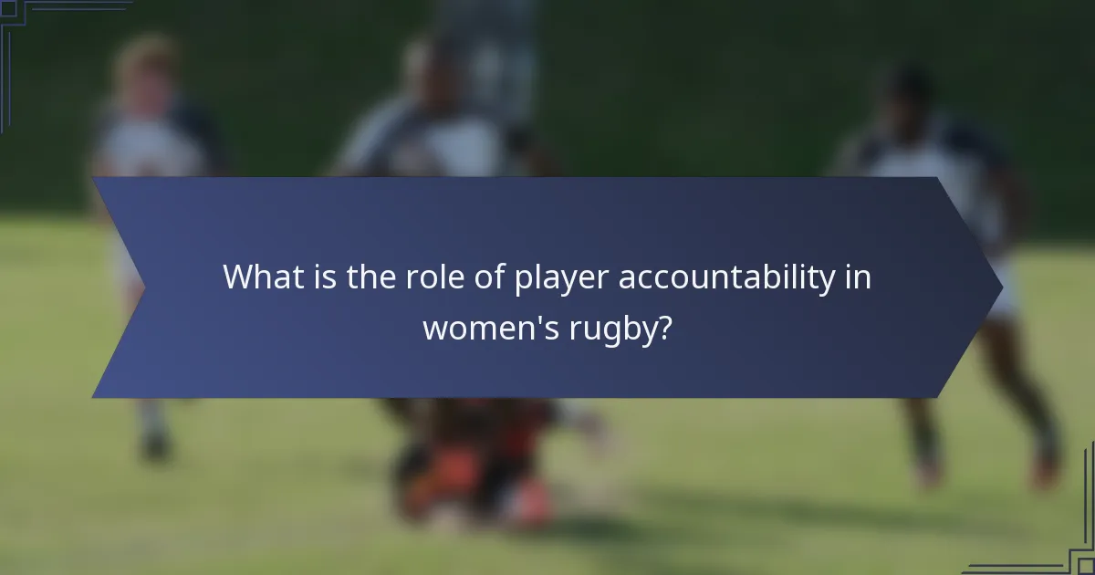 What is the role of player accountability in women's rugby?