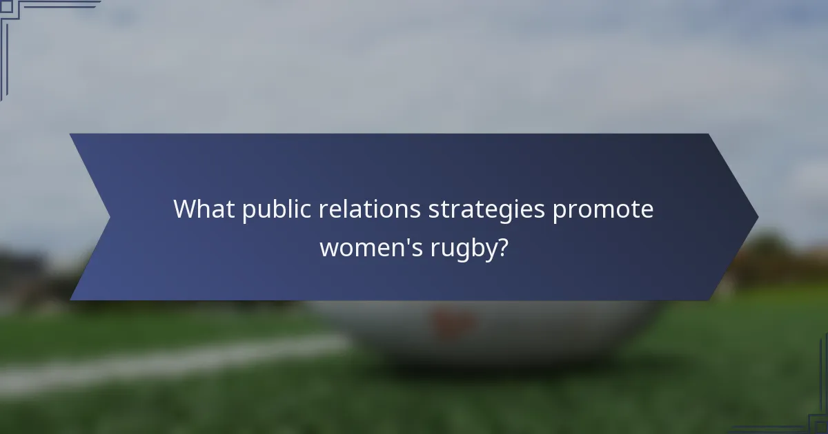 What public relations strategies promote women's rugby?