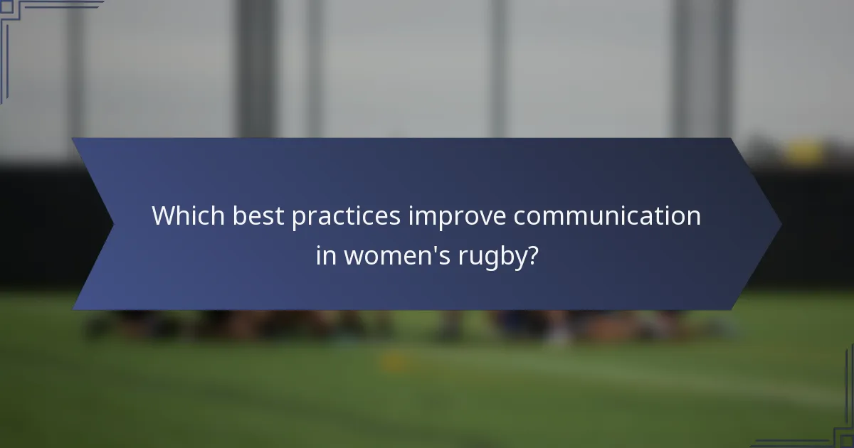 Which best practices improve communication in women's rugby?